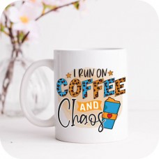 I Run On Coffee And Chaos