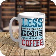 Less Is More Unless Its Coffee
