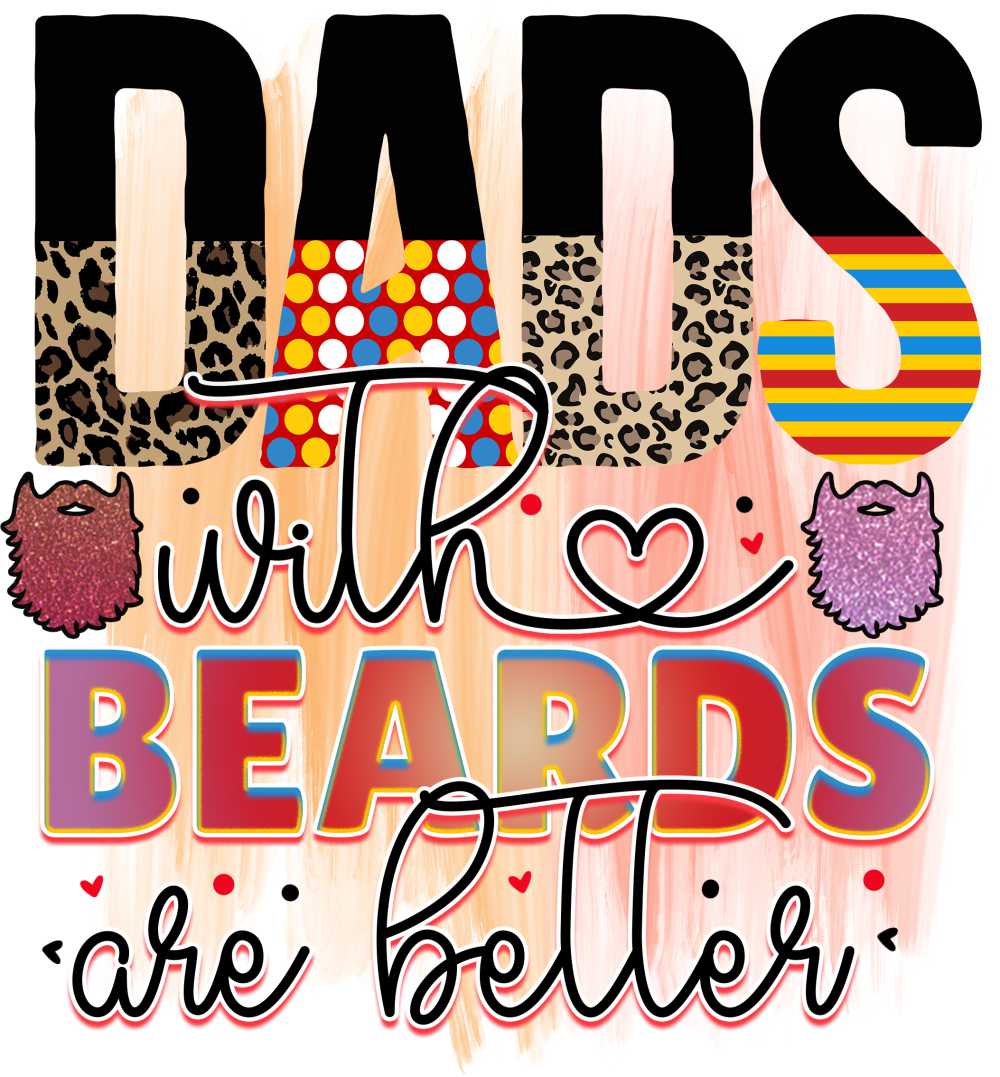 Dads With Beards Are Better Print