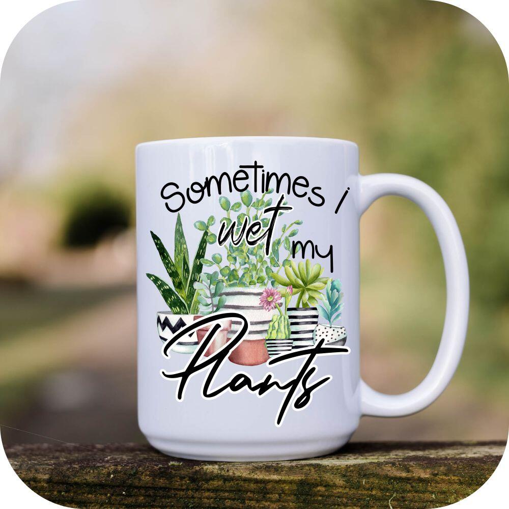 Sometimes I Wet My Plants - Image 7